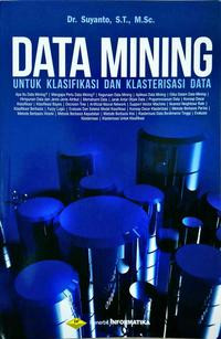 Image of Data Mining Untuk Klasifikasi dan Klasterisasi Data