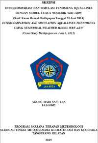 Image of INTERKOMPARASI DAN SIMULASI FENOMENA SQUALLINES DENGAN MODEL CUACA NUMERIK WRF-ARW
(Studi Kasus Daerah Balikpapan Tanggal 30 Juni 2014)
INTERCOMPARISON AND SIMULATION SQUALLINES PHENOMENA USING NUMERICAL WEATHER MODEL WRF-ARW
(Cases Study Balikpapan on