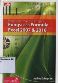 Image of BERMAIN -MAIN DENGAN FUNGSI DAN FORMULA EXCEL 2007 & 2010
