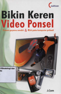 Image of Bikin Keren Video Ponsel (rekam gayamu sendiri & edit pake komputer pribadi)