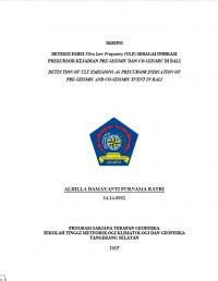 Image of DETEKSI EMISI Ultra Low Frequency (ULF) SEBAGAI INDIKASI
PREKURSOR KEJADIAN PRE-SEISMIC DAN CO-SEISMIC DI BALI
DETECTION OF ULF EMISSIONS AS PRECURSOR INDICATION OF
PRE-SEISMIC AND CO-SEISMIC EVENT IN BALI