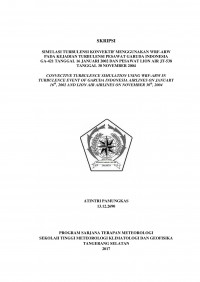 Image of SIMULASI TURBULENSI KONVEKTIF MENGGUNAKAN WRF-ARW PADA KEJADIAN TURBULENSI PESAWAT GARUDA INDONESIA
GA-421 TANGGAL 16 JANUARI 2002 DAN PESAWAT LION AIR JT-538 TANGGAL 30 NOVEMBER 2004
