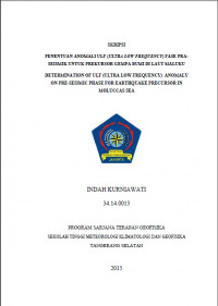 Image of PENENTUAN ANOMALI ULF (ULTRA LOW FREQUENCY) FASE PRASEISMIK
UNTUK PREKURSOR GEMPA BUMI DI LAUT MALUKU
DETERMINATION OF ULF (ULTRA LOW FREQUENCY) ANOMALY
ON PRE-SEISMIC PHASE FOR EARTHQUAKE PRECURSOR IN
MOLUCCAS SEA