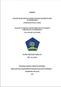 Image of ANALISIS ARAH PARTICLE MOTION GETARAN MAKSIMUM PADA
ACCELEROGRAM
(STUDI KASUS PULAU JAWA)
ANALYSIS OF PARTICLE MOTION DIRECTION OF MAXIMUM
VIBRATION ON ACCELEROGRAM
(JAVA ISLAND CASE STUDY)