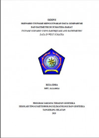 Image of SKENARIO TSUNAMI MENGGUNAKAN DATA GEMPABUMI
DAN BATIMETRI DI SUMATERA BARAT
TSUNAMI SCENARIO USING EARTHQUAKE AND BATHYMETRIC
DATA IN WEST SUMATRA