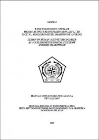 Image of RANCANG BANGUN APLIKASI
HUMAN ACTIVITY RECOGNIZER SEBAGAI FILTER DIGITAL AKSELEROMETER SMARTPHONE ANDROID