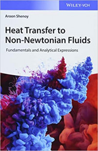 Image of Heat Transfer to Non-Newtonian Fluids: Fundamentals and Analytical Expressions
