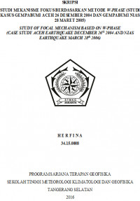 Image of STUDI MEKANISME FOKUS BERDASARKAN METODE W-PHASE
(STUDI KASUS GEMPABUMI ACEH 26 DESEMBER 2004 DAN 
GEMPABUMI NIAS 28 MARET 2005)