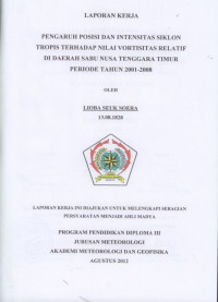 Image of PENGARUH POSISI DAN INTENSITAS SIKLON TROPIS  TERHADAP NILAI VORTISITAS RELATIF DI DAERAH SABU  
NUSA TENGGARA TIMUR PERIODE TAHUN 2001-2008