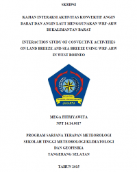 Image of KAJIAN INTERAKSI AKTIVITAS KONVEKTIF ANGIN
DARAT DAN ANGIN LAUT MENGGUNAKAN WRF-ARW
DI KALIMANTAN BARAT
INTERACTION STUDY OF CONVECTIVE ACTIVITIES
ON LAND BREEZE AND SEA BREEZE USING WRF-ARW
IN WEST BORNEO