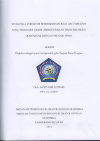 Image of STUDI POLA STRUKTUR SUBDUKSI DAN BACK ARC THRUST DI NUSA
TENGGARA TIMUR MENGGUNAKAN HASIL RELOKASI GEMPABUMI
DENGAN METODE MJHD