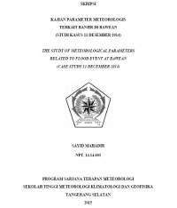 Image of KAJIAN PARAMETER METEOROLOGIS
TERKAIT BANJIR DI BAWEAN
(STUDI KASUS 11 DESEMBER 2014)
THE STUDY OF METEOROLOGICAL PARAMETERS
RELATED TO FLOOD EVENT AT BAWEAN
(CASE STUDY 11 DECEMBER 2014)