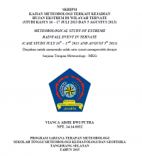 Image of KAJIAN METEOROLOGI TERKAIT KEJADIAN
HUJAN EKSTREM DI WILAYAH TERNATE
(STUDI KASUS 16 – 17 JULI 2013 DAN 5 AGUSTUS 2013)
METEOROLOGICAL STUDY OF EXTREME
RAINFALL EVENT IN TERNATE
(CASE STUDY JULY 16th – 17th 2013 AND AUGUST 5th 2013)