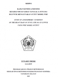 Image of KAJIAN KONDISI ATMOSFER
KEJADIAN HUJAN LEBAT TANGGAL 11 JUNI 2014
DI LUWUK MENGGUNAKAN OUTPUT MODEL WRF
STUDY OF ATMOSPHERIC CONDITION
OF THE HEAVY RAIN ON JUNE 11TH 2014 IN LUWUK
USING WRF MODEL OUTPUT