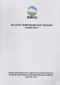 Image of BULETIN GEMPABUMI DAN TSUNAMI STASIUN GEOFISIKA AMBON 2017