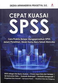 Image of Cepat Kuasai SPSS: Cara Praktis Belajar Mengoperasikan SPSS dalam Penelitian, Meski Kamu Baru Sekali Mencoba