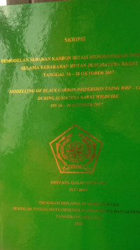 Image of Pemodelan Sebaran Karbon Hitam Menggunakan WRF - Chem Selama Kebakaran Hutan di Sumatera Barat Tanggal 16 - 20 Oktober 2017