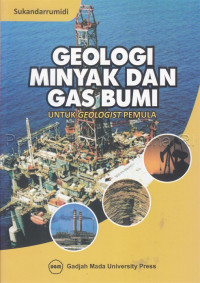 Image of Geologi Minyak dan Gas Bumi untuk Geologist Pemula