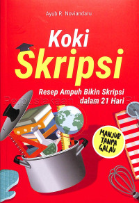 Image of Koki Skripsi Resep Ampuh Bikin Skripsi dalam 21 hari