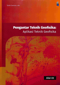 Image of Pengantar Teknik Geofisika: Aplikasi Teknik Geofisika Jilid III