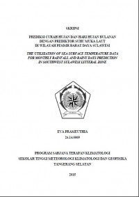 Image of PREDIKSI CURAH HUJAN DAN HARI HUJAN BULANAN
DENGAN PREDIKTOR SUHU MUKA LAUT
DI WILAYAH PESISIR BARAT DAYA SULAWESI
THE UTILIZATION OF SEA SURFACE TEMPERATURE DATA
FOR MONTHLY RAINFALL AND RAINY DAYS PREDICTION
IN SOUTHWEST SULAWESI LITTERAL ZONE