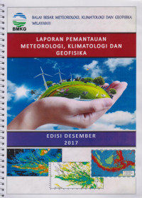 Image of Laporan Pemantauan Meteorologi, Klimatologi Dan Geofisika Desember 2017