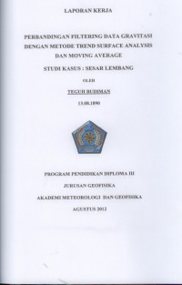 Image of PERBANDINGAN FILTERING DATA GRAVITASI DENGAN METODE TREND SURFACE ANALYSIS DAN MOVING AVERAGE STUDI KASUS : SESAR LEMBANG